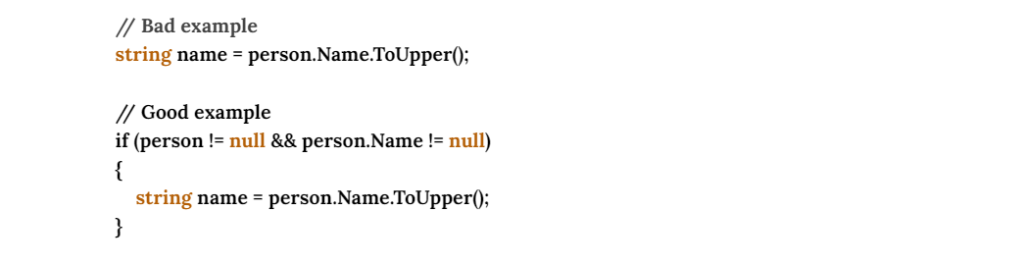 Ignoring Null Checks Bad example +  Good example
